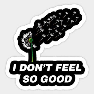 I DON´T FEEL SO GOOD Sticker